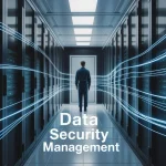 Data Security Management